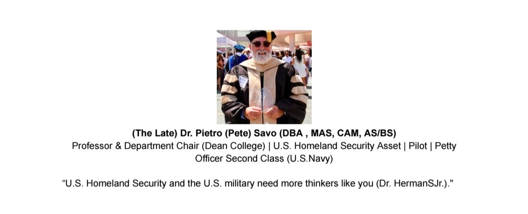 Testimonial For Dr. HermanSJr.: (The Late) Dr. Pietro (Pete) Savo (DBA , MAS, CAM, AS/BS)