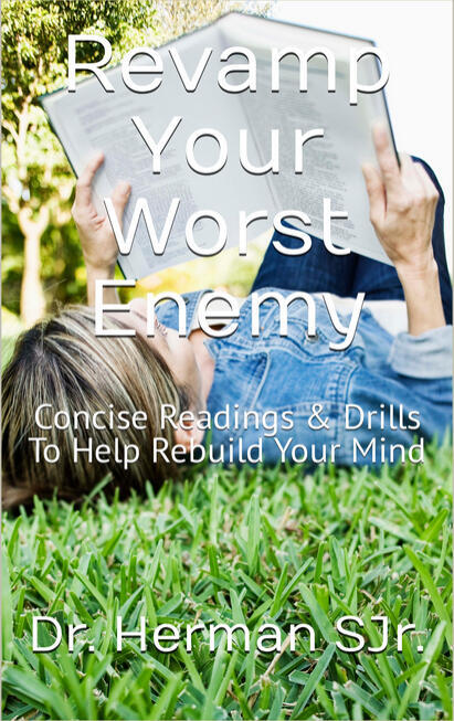 Revamp Your Worst Enemy: Concise Readings & Drills To Help Rebuild Your Mind