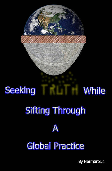 Seeking Truth While Sifting Through A Global Practice