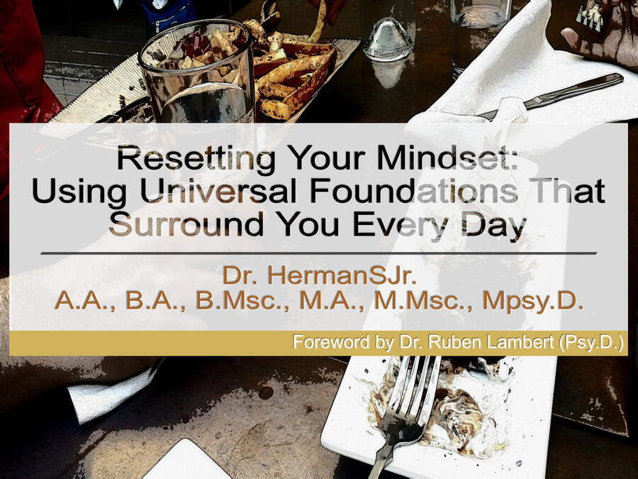 Resetting Your Mindset: Using Universal Foundations That Surround You Every Day