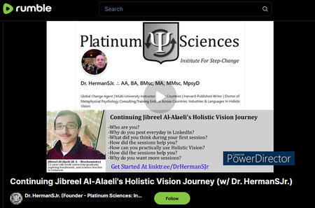 Continuing Jibreel Al-Alaeli's Holistic Vision Journey (w/ Dr. HermanSJr.) Continuing Jibreel Al-Alaeli's Holistic Vision Journey (w/ Dr. HermanSJr.)
