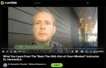 What You Learn From The "Beat-The-Shit-Out-of-Your-Mindset" Instructor Dr. HermanSJr. What You Learn From The "Beat-The-Shit-Out-of-Your-Mindset" Instructor Dr. HermanSJr.