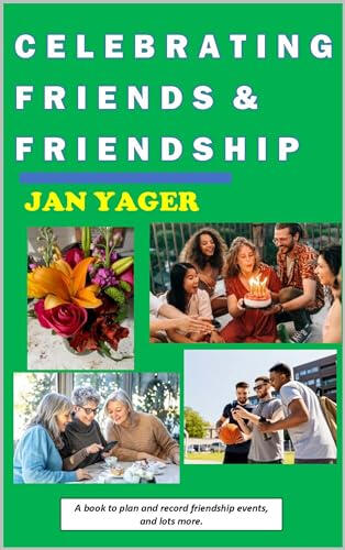 "Celebrating Friends & Friendship" Authored by Dr. Jan Yager (PhD-Sociologist) with Dr. HermanSJr. as contributing-author. "Celebrating Friends & Friendship" Authored by Dr. Jan Yager (PhD-Sociologist) with Dr. HermanSJr. as contributing-author.